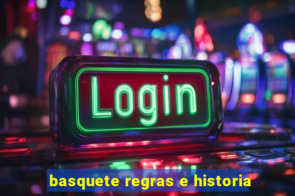 basquete regras e historia